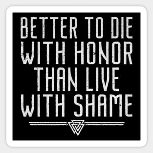 Better To Die With Honor | Inspirational Quote Design Magnet